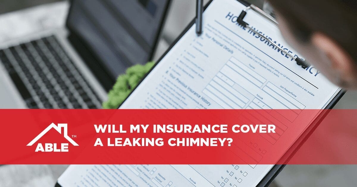 Will My Insurance Cover a Leaking Chimney?